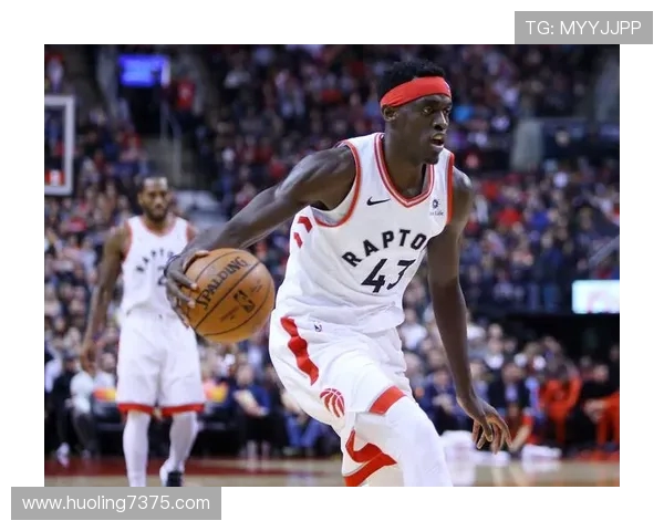 帕斯卡尔西亚卡姆的篮球之路与未来发展展望分析